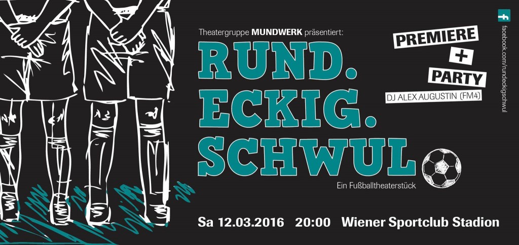 Rudn Eckig Schwul - Ein Fußballtheaterstück (am 12.3.16 am Sportclub-Platz)